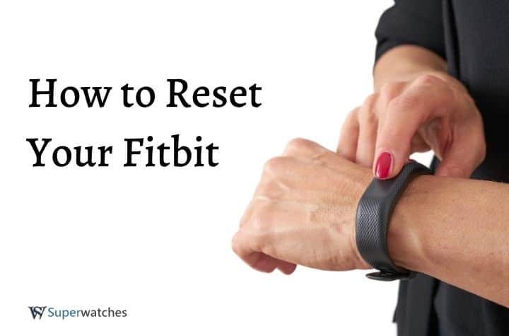 How to Reset Your Fitbit Watch